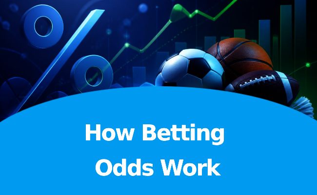 How Betting Odds Work